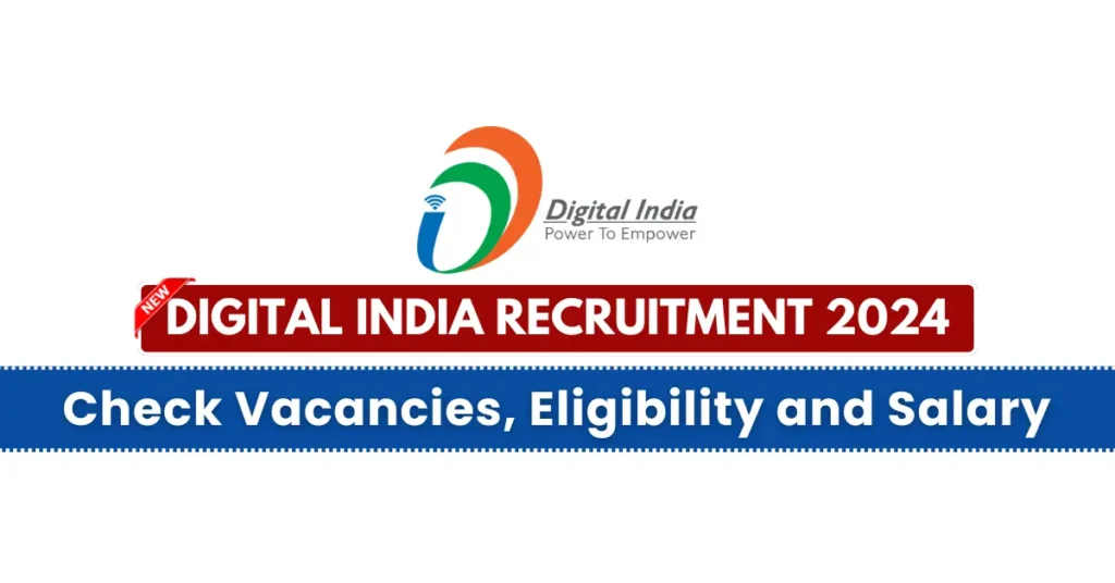 Digital India Recruitment 2024 Apply Online, Check Notification, Eligibility and Salary