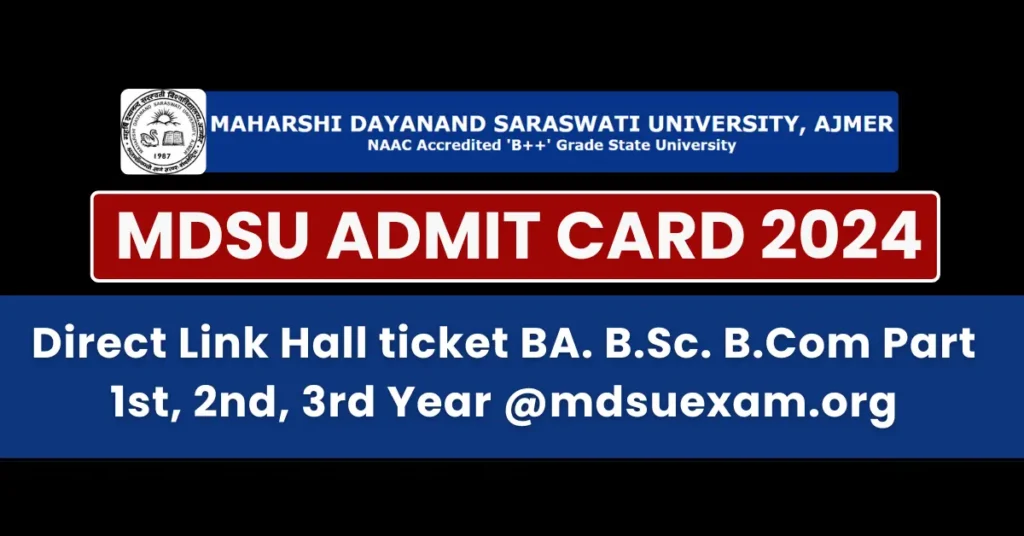 MDSU Admit Card 2024 Hall Ticket Direct Link BA. B.Sc. B.Com Part 1st, 2nd, 3rd Year @mdsuexam.org