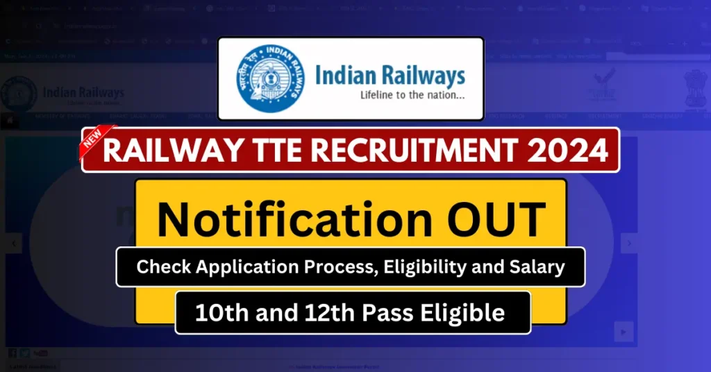 Railway TTE Recruitment 2024 Apply Online, Check Notification, Eligibility and Salary Structure