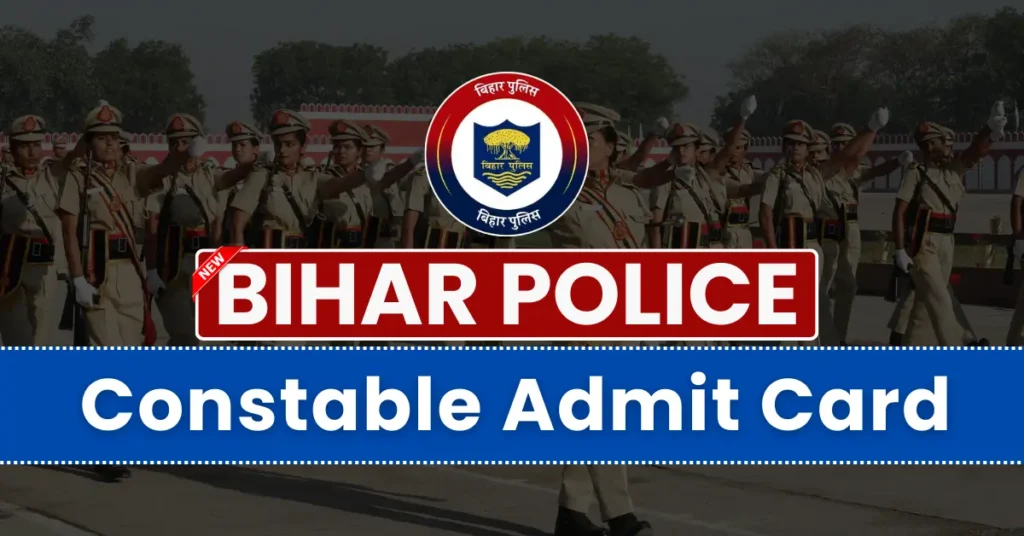 CSBC Bihar Police Constable Admit Card 2024, Check Exam Pattern, and Selection Process @csbc.bih.nic.in